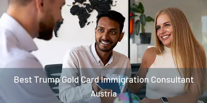  Best Trump Gold Card Immigration Consultant Austria