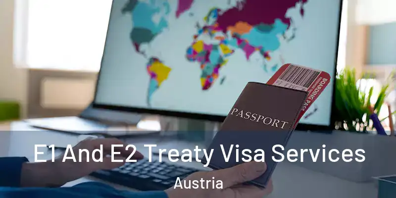  E1 And E2 Treaty Visa Services Austria
