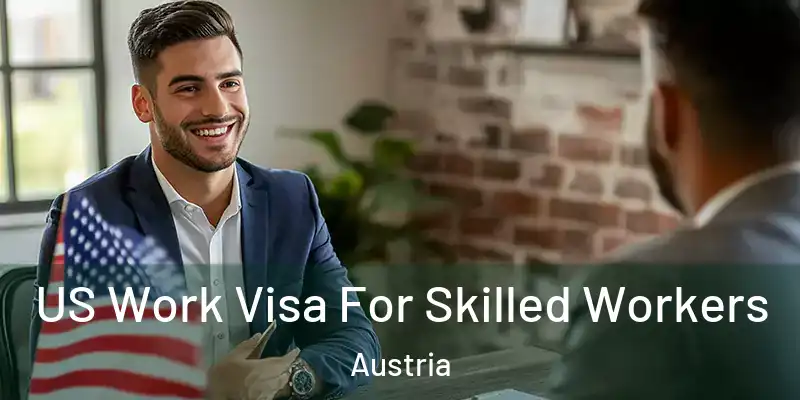  US Work Visa For Skilled Workers Austria